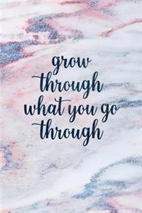 Grow Through What You Go Through