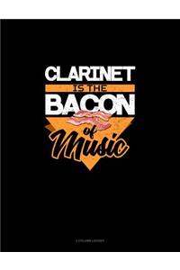 Clarinet Is the Bacon of Music