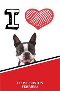 I Love Boston Terriers