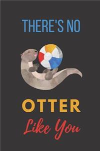 There's No Otter Like You