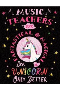 Music Teachers Are Fantastical & Magical Like a Unicorn Only Better