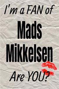 I'm a Fan of Mads Mikkelsen Are You? Creative Writing Lined Journal