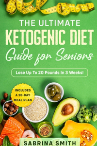 The Ultimate Ketogenic Diet Guide for Seniors