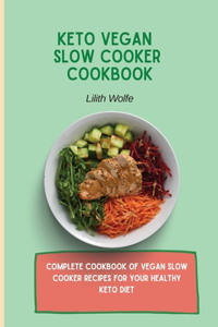 Keto Vegan Slow Cooker Cookbook