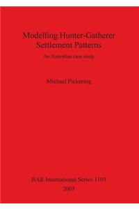Modelling Hunter-Gatherer Settlement Patterns