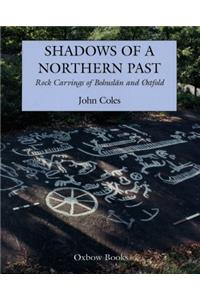 Shadows of a Northern Past: Rock Carvings in Bohuslan and Ostfold