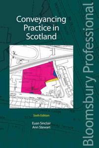 Conveyancing Practice in Scotland: Sixth Edition