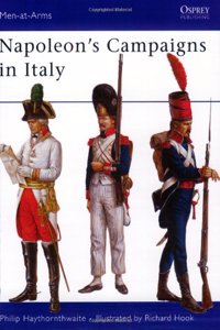 Napoleon's Campaigns in Italy (Men-at-Arms): No. 257