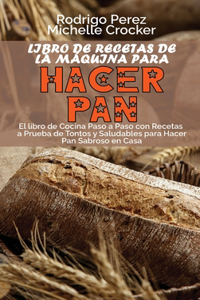 Libro de Recetas de La Máquina para Hacer Pan