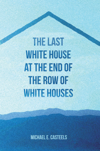 Last White House at the End of the Row of White Houses