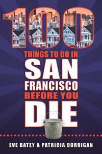 100 Things to Do in San Francisco Before You Die