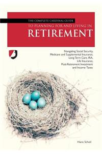 Complete Cardinal Guide to Planning for and Living in Retirement