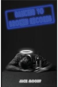 Dancing to Broken Records