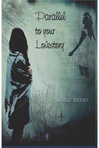 Parallel to Your Lovestory