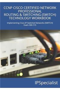 CCNP Cisco Certified Network Professional Routing & Switching (Switch) Technology Workbook