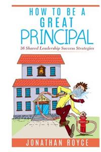 How To Be A Great Principal