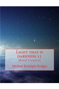 Light that is darkness 11