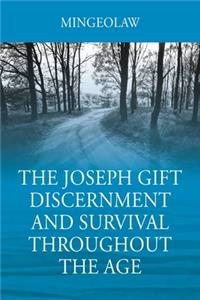 The Joseph Gift Discernment and Survival Throughout The Age