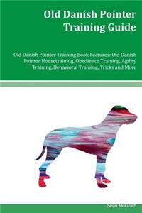 Old Danish Pointer (Gammel Dansk Hoensehund) Training Guide Old Danish Pointer Training Book Features