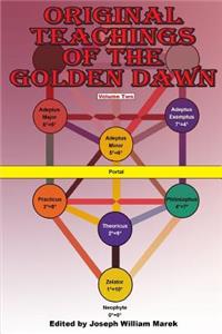 Original Teachings of the Golden Dawn, Volume Two