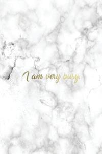 I Am Very Busy