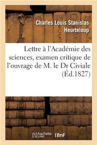 Lettre À l'Académie Des Sciences, Examen Critique de l'Ouvrage de M. Le Dr Civiale