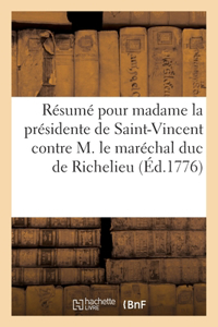 Résumé Général Pour Madame La Présidente de Saint-Vincent Contre M. Le Maréchal Duc de Richelieu