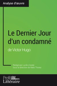 Le Dernier Jour d'un condamné de Victor Hugo (Analyse approfondie)