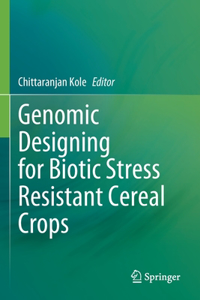 Genomic Designing for Biotic Stress Resistant Cereal Crops