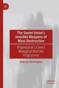 Soviet Union's Invisible Weapons of Mass Destruction