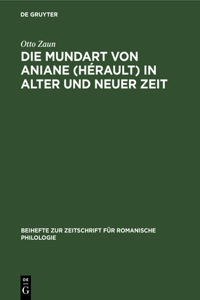 Die Mundart Von Aniane (Hérault) in Alter Und Neuer Zeit
