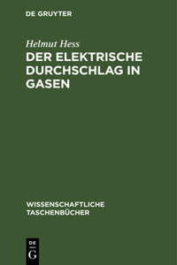 Der Elektrische Durchschlag in Gasen