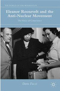 Eleanor Roosevelt and the Anti-Nuclear Movement