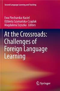 At the Crossroads: Challenges of Foreign Language Learning