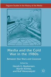 Media and the Cold War in the 1980s