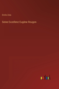 Seine Exzellenz Eugène Rougon