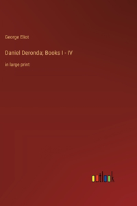 Daniel Deronda; Books I - IV