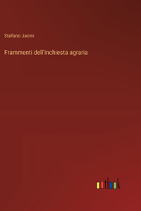 Frammenti dell'inchiesta agraria