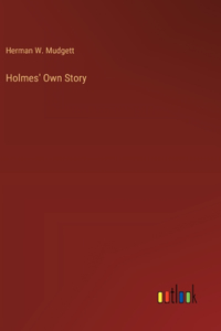 Holmes' Own Story