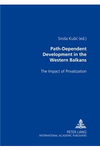 Path-Dependent Development in the Western Balkans