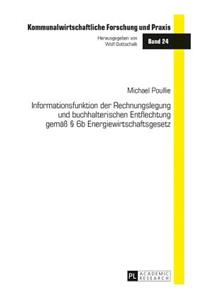 Informationsfunktion der Rechnungslegung und buchhalterischen Entflechtung gemaeß § 6b Energiewirtschaftsgesetz