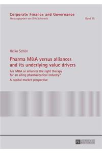 Pharma M&A versus alliances and its underlying value drivers