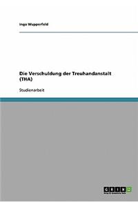 Die Verschuldung der Treuhandanstalt (THA)