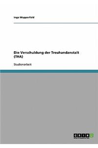 Verschuldung der Treuhandanstalt (THA)