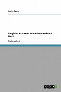 Siegfried Kracauer, sein Leben und sein Werk