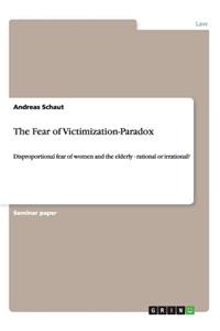 Fear of Victimization-Paradox