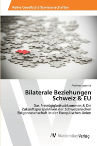 Bilaterale Beziehungen Schweiz & EU