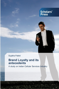 Brand Loyalty and its antecedents