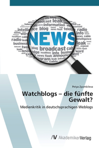 Watchblogs - Die Funfte Gewalt?