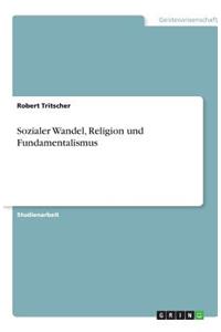 Sozialer Wandel, Religion und Fundamentalismus